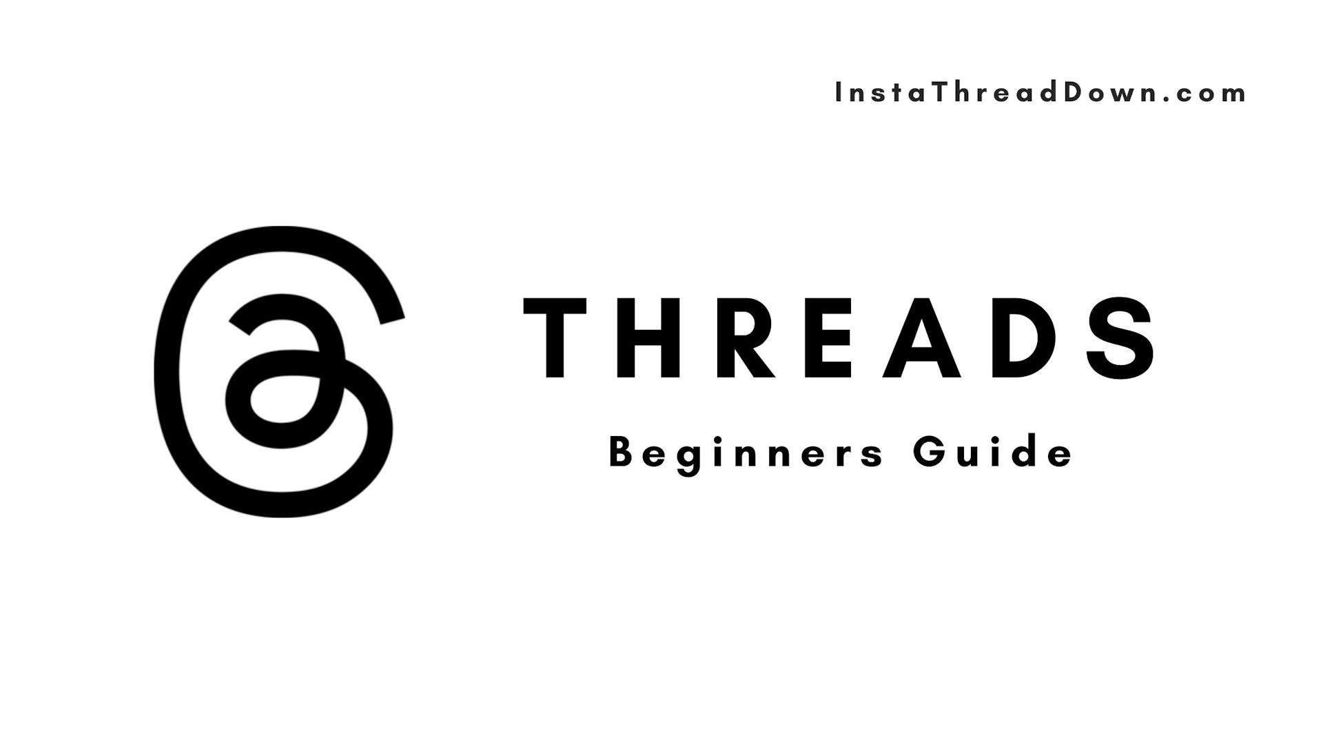 Threads Guide for Beginners: How to Use Insta Threads
